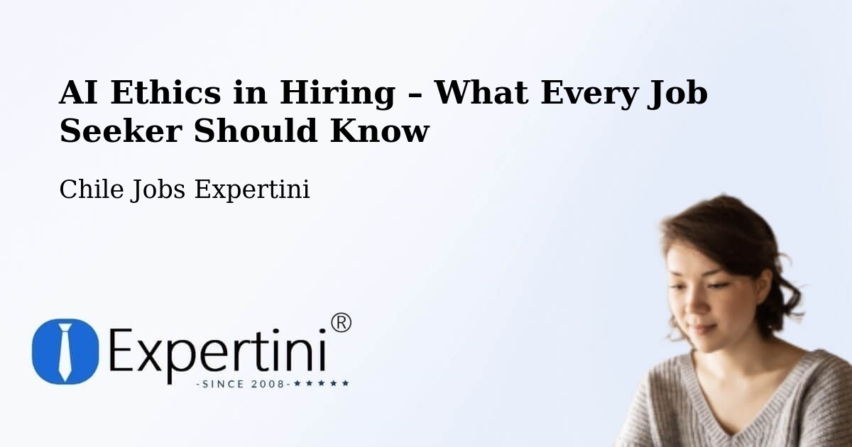 AI Ethics in Recruitment & Hiring – Fresia - Fresia, Chile Jobs Expertini