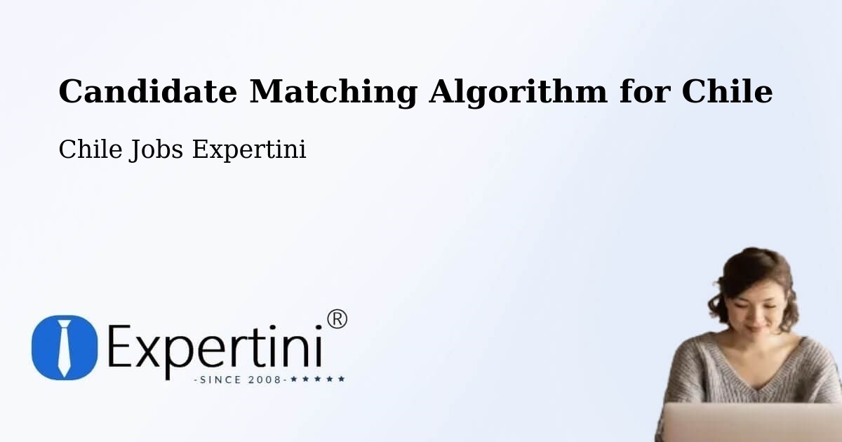 Candidate Matching Algorithm Overview – Fresia - Chile Jobs Expertini