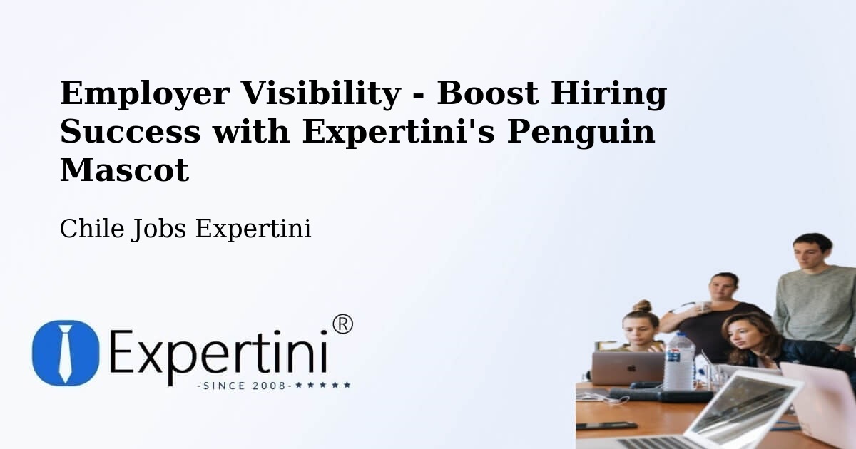 CV and Resume Visibility Optimization – Fresia - Chile Jobs Expertini